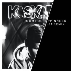 Kaskade - Room For Happiness (B/lza Remix) FREE DL