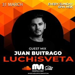Juan Buitrago Guest Mix - LUCHiSVETA By Sistersweet