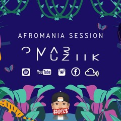 Afromania Session By Omar Muziik