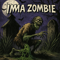 imma ZOMBIE