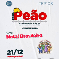 Rádio Peão PGM 108 - Natal Brasileiro