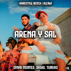 Arena y Sal - Omar Montes, Saiko (Hardstyle Remix) | Alcala