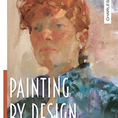 [GET] KINDLE 💖 Painting by Design: Getting to the Essence of Good Picture-Making (Ma