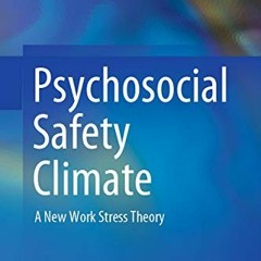 [GET] KINDLE 💝 Psychosocial Safety Climate: A New Work Stress Theory by  Maureen F.