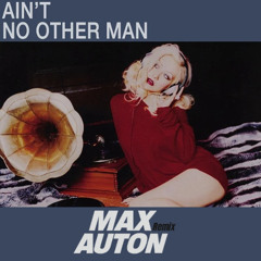 Christina Aguilera - Ain't No Other Man (Max Auton Bootleg)