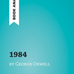[Free] KINDLE 📘 1984 by George Orwell (Book Analysis): Detailed Summary, Analysis an