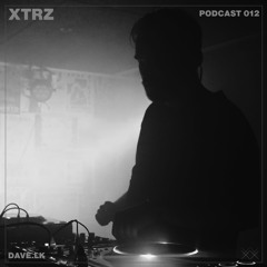 XTRZ Podcast 012 - Dave.LK
