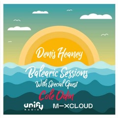 Denis Heaney's Balearic Sessions w/ special guest Cole Odin 1/13/23