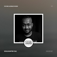 Future Avenue Mixed 037 - Soulhunter (SL)