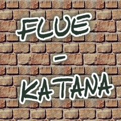 Flue - Katana