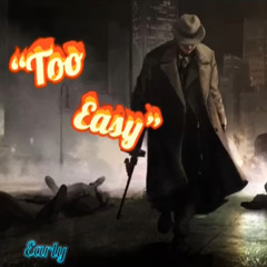 “Too Easy”
