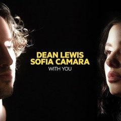 Dean Lewis, Sofia Camara - With You (smntha. remix) Radio Edit