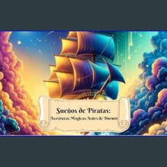 Read PDF 📚 Sueños de Piratas: Aventuras Mágicas Antes de Dormir: cuentos infantiles (Spanish Editi