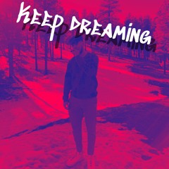 Keep Dreaming