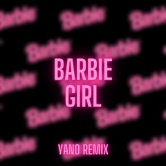 BARBIE GIRL (YANO REMIX)