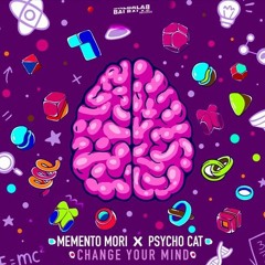 Psycho Cat & Memento Mori - Change Your Mind (Original Mix)