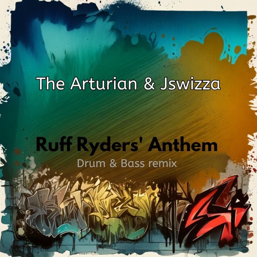 RUFF RYDERS' ANTHEM (Jswizza & The Arturian remix)