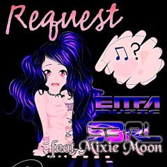 S3RL - Request Ft. Mixie Moon (DreemChxsr Remix)