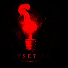 Cir.Cuz  Lyset på (  Tigo92  Remix