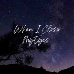 When I Close My Eyes