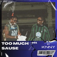 Too Much Sause #001