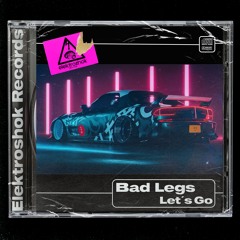 Bad Legs - Let´s Go