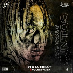 Gaia Beat -Não Tamus Juntos ft Young Family