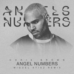 Chris Brown - Angel Numbers (Miguel Atiaz Remix)