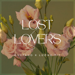 TIU SUY - LOST LOVERS #2 | quytkho x lượng tít