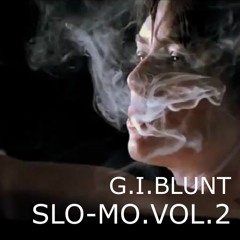 G.I.BLUNT - SLO - MO.VOL.2