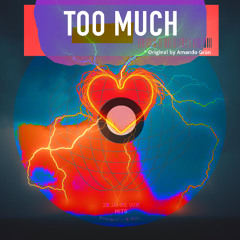 TOO MUCH (Original | Amando Grün)