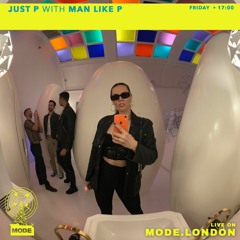 Mode London Radio 20.10.2023 - Just P With MAN LIKE P