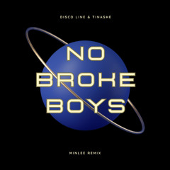 disco lines & tinashe - no broke boys (minlee remix)