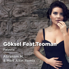 Göksel ft. Teoman - Palavra (Abraham M. & Mert Altın Remix)