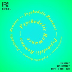 RRFM • Psychedelic Romance w/ JP Enfant & Ineffekt • 01-09-2021