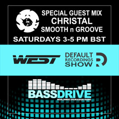 West - Default Recordings Show - Special Guest Mix from Christal Smooth N Groove - Bassdrive - 07-06-25