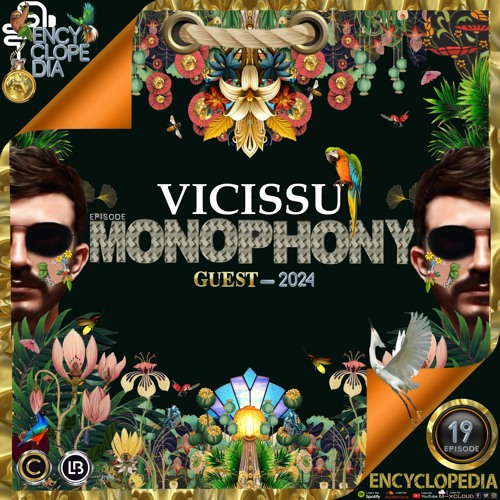 VICISSU - MONOPHONY EPISODE 19 - ENCYCLOPEDIA 2024