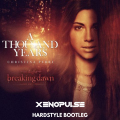 Christina Perri - A Thousand Years (Xenopulse Hardstyle Bootleg) [Free Download]