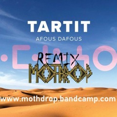Tartit - Afous Dafous (Moth Drop Remix)