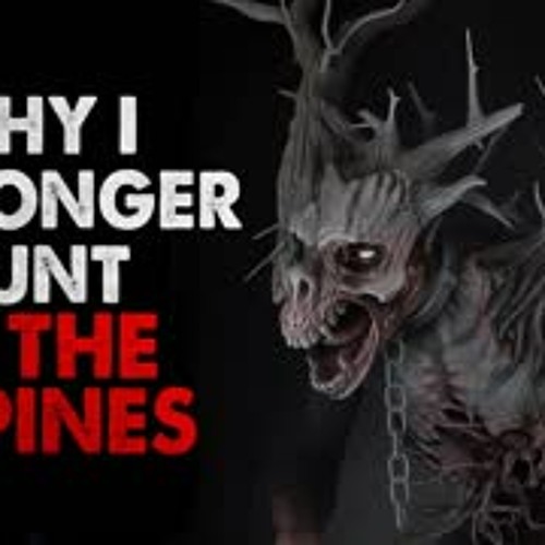 "Why I No Longer Hunt in the Alpines" Creepypasta