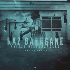 Kaz Bałagane - Książe Nieporządek 2