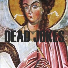 Dead Jokes 23 - Tommy the Guardian Angel