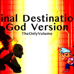 Final Destination GOD (4.5k special)