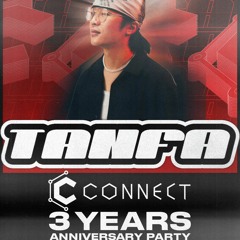 CONNECT 3 Anniversary Party Special Guest DJ Tanfa Mix