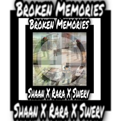 Shaan x Rara x swervo Broken Memories