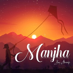 Manjha cover song (Lyrical Video) - Anusufi | Vishal Mishra