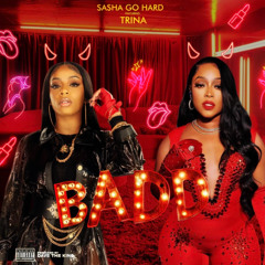 Sasha Go Hard - Badd (Feat. Trina) [Prod. By Dave The King]