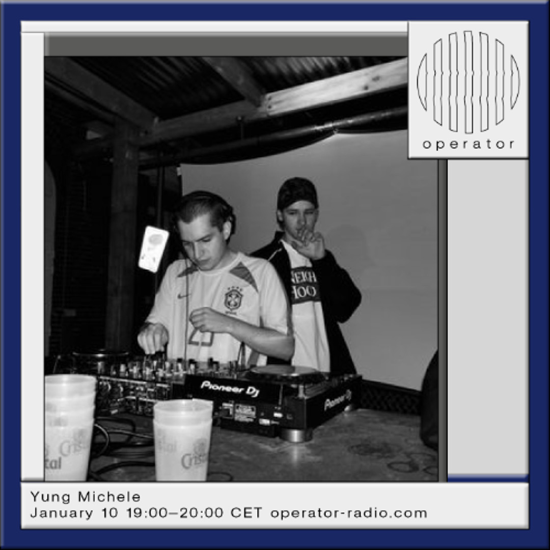 Yung Michele / Operator Radio - 11/01/25
