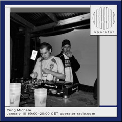Yung Michele / Operator Radio - 11/01/25