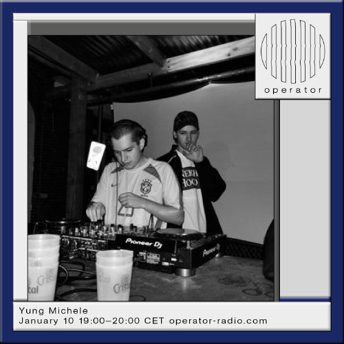 Yung Michele / Operator Radio - 11/01/25